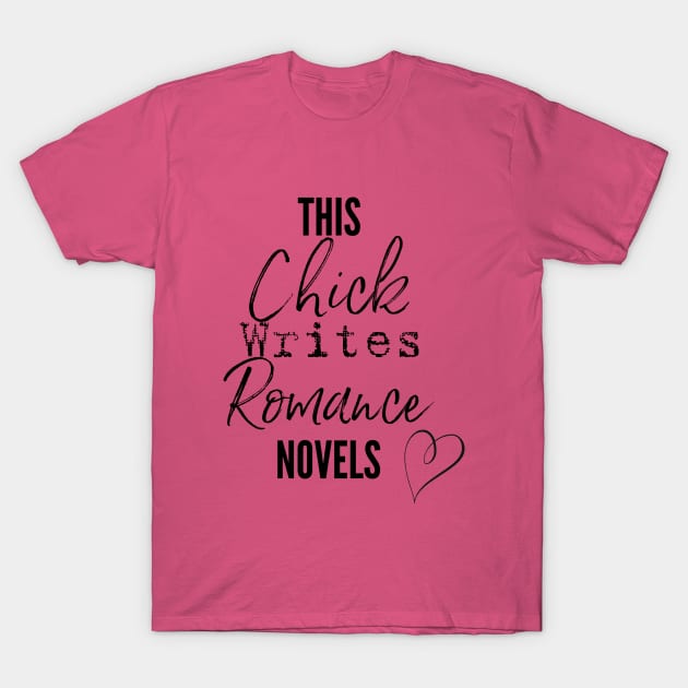 This Chick Writes Romance Novels T-Shirt by Bookworm Apparel